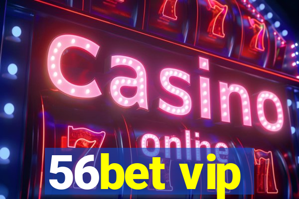 56bet vip